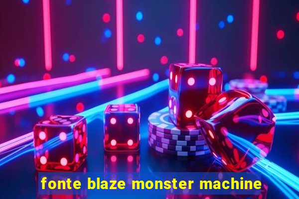 fonte blaze monster machine